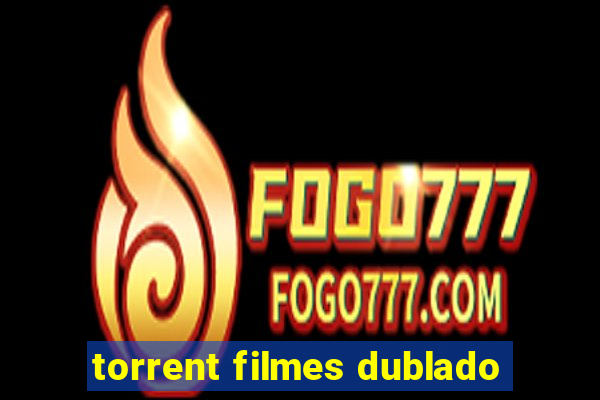 torrent filmes dublado